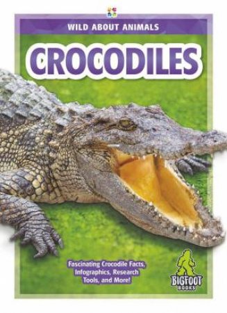 Wild About Animals: Crocodiles by Martha London