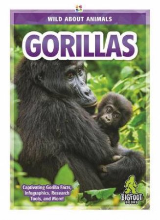 Wild About Animals: Gorillas by Emma Huddleston