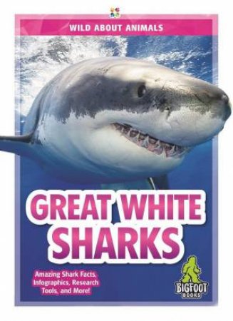Wild About Animals: Great White Sharks by Martha London