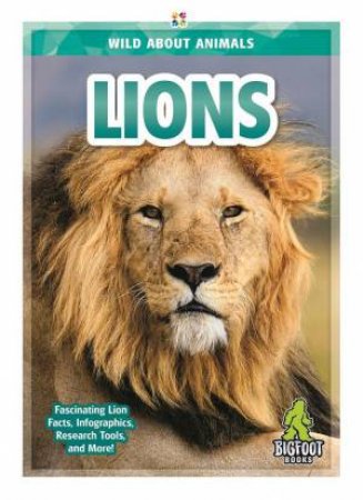 Wild About Animals: Lions by Emma Huddleston