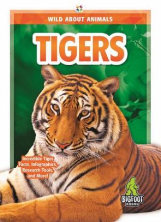 Wild About Animals: Tigers by Emma Huddleston