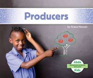 Beginning Science: Producers by Grace Hansen
