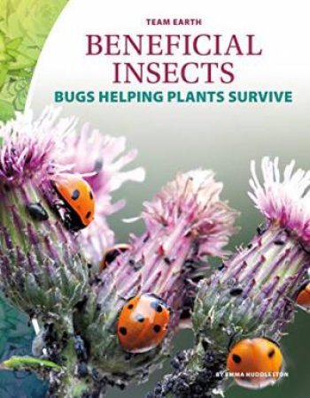Team Earth: Beneficial Insects by Emma Huddleston