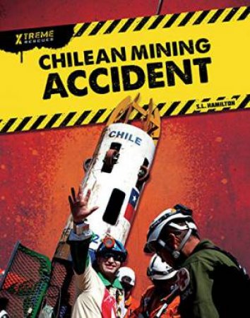Xtreme Rescues: Chilean Mining Accident