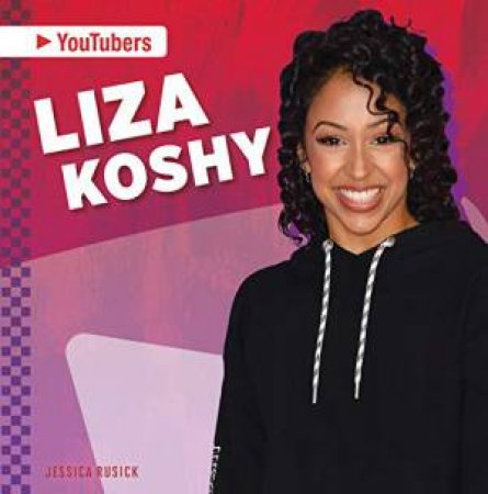 YouTubers: Liza Koshy by Jessica Rusick