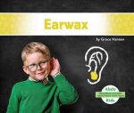 Gross Body Functions Earwax
