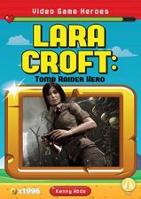 Video Game Heroes Lara Croft Tomb Raider Hero