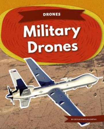 Drones: Military Drones by CECILIA PINTO MCCARTHY