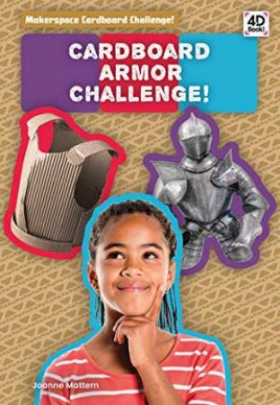 Cardboard Armor Challenge! by JOANNE MATTERN