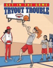 Get in the Game Tryout Trouble