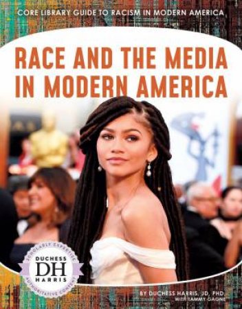 Racism in America: Race and the Media in Modern America by DUCHESS HARRIS