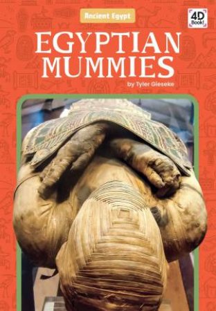 Ancient Egypt: Egyptian Mummies by Tyler Gieseke