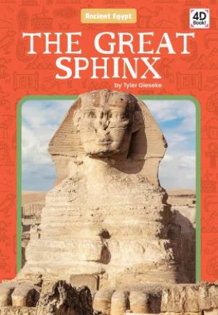 Ancient Egypt: The Great Sphinx by Tyler Gieseke
