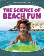 Science of Fun The Science of Beach Fun