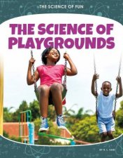 Science of Fun The Science of Playgrounds