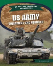 US Army Equipment Equipment and Vehicles