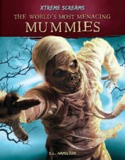 Xtreme Screams The Worlds Most Menacing Mummies