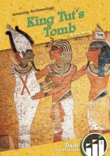 Amazing Archaeology King Tuts Tomb