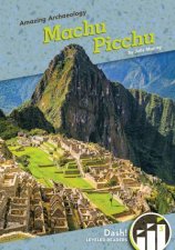 Amazing Archaeology Machu Pichu