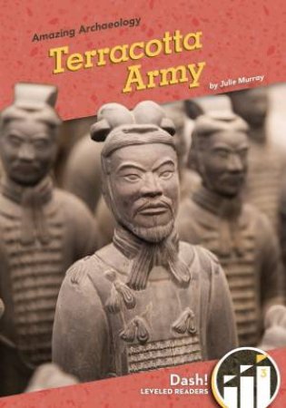 Amazing Archaeology: Terracotta Army by Julie Murray