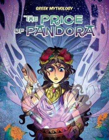 Greek Mythology: The Price Of Pandora by David Campiti