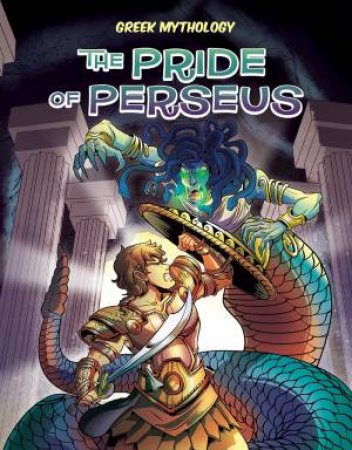 Greek Mythology: The Pride Of Perseus by David Campiti