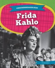 Groundbreaker Bios Frida Kahlo