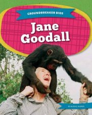 Groundbreaker Bios Jane Goodall