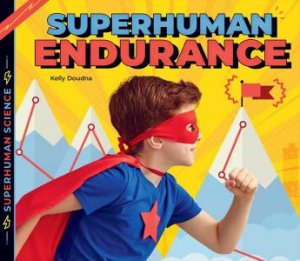 Superhuman Endurance by Kelly Doudna