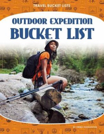 Travel Bucket Lists: Outdoor Expedition Bucket List by Emma Huddleston