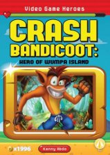 Video Game Heroes Crash Bandicoot Hero Of Wumpa Island