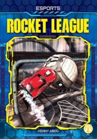 Esports: Rocket League by Kenny Abdo
