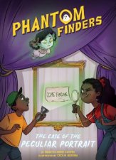 Phantom Finders The Case Of The Peculiar Portrait