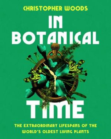 In Botanical Time by Christopher Woods