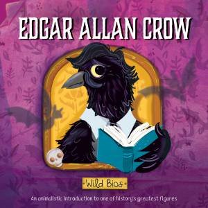 Wild Bios: Edgar Allan Crow by Courtney Acampora