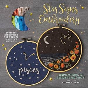 Star Signs Embroidery: Zodiac Patterns To Customize And Create by Kathryn Chipinka Dalby