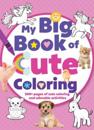 My Big Book Of Cute Coloring by Various