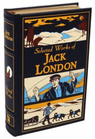 Selected Works Of Jack London by Jack London