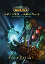 World Of Warcraft Rise Of The Horde  Lord Of The Clans The Illustrated Novels