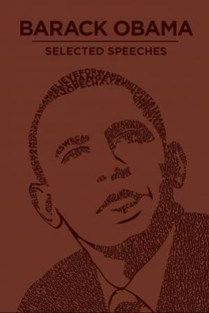 Barack Obama Selected Speeches by Barack Obama & Ken Mondschein