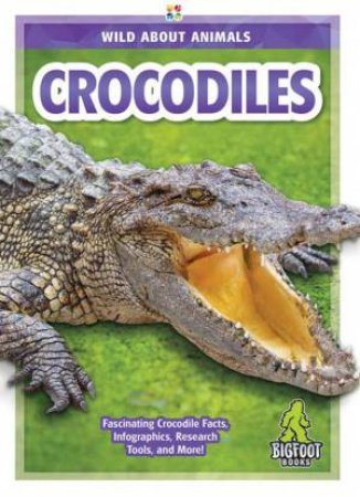 Wild About Animals: Crocodiles by Martha London