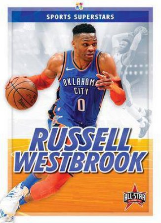 Sports Superstars: Russell Westbrook by Kevin Frederickson