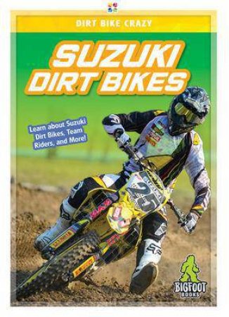 Dirt Bike Crazy: Suzuki Dirt Bikes by R L Van