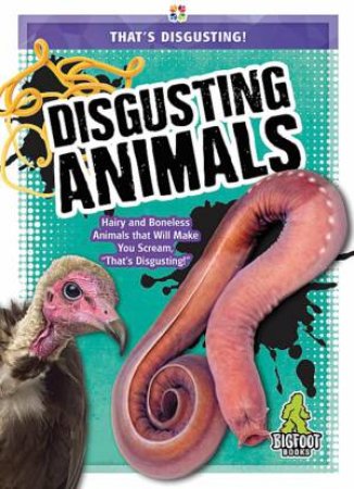 That's Disgusting: Disgusting Animals by Joanne Mattern