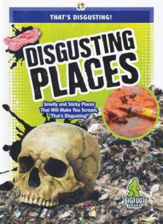 That's Disgusting: Disgusting Places by Joanne Mattern