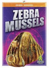Animal Invaders Zebra Mussels