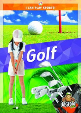 I Can Play Sports: Golf by Thomas Kingsley Troupe