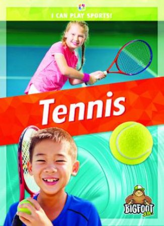 I Can Play Sports: Tennis by Thomas Kingsley Troupe