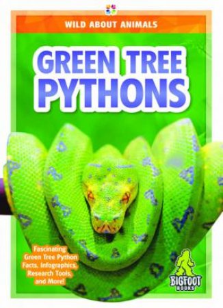 Wild About Animals: Green Tree Pythons by Unknown