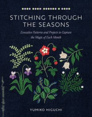 Stitching through the Seasons by Yumiko Higuchi